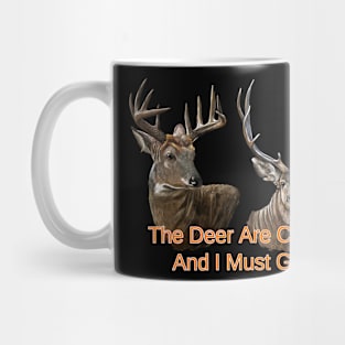 The Deer Are Calling And I Must Go Mug